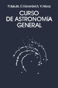 Curso de Astronomía General 1 Edición P. I. Bakulin - PDF | Solucionario