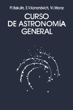 Curso de Astronomía General 1 Edición P. I. Bakulin PDF