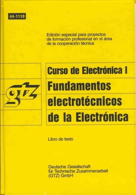 Curso de Electrónica Tomo I: Fundamentos Electrotécnicos de la Electrónica (GTZ) 1 Edición Werner Dzieia PDF