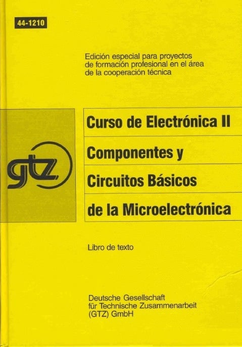 Curso de Electrónica Tomo II: Componentes y Circuitos Básicos de Microelectrónica (GTZ) 1 Edición Manfred Frohn PDF