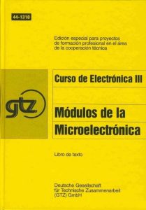 Curso de Electrónica Tomo III: Módulos de Microelectrónica (GTZ) 1 Edición Josef Kammerer - PDF | Solucionario