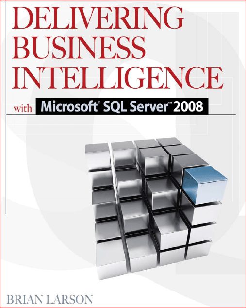 Delivering Business Intelligence with Microsoft® SQL Server™ 2008 (McGraw 2 Edición Brian Larson PDF