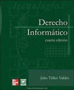 Derecho Informático 4 Edición Julio Téllez Valdés - PDF | Solucionario