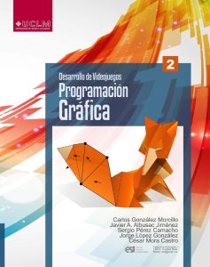 Desarrollo de Videojuegos Vol. 2: Programación Gráfica Edición Revisada Carlos Gonzáles - PDF | Solucionario