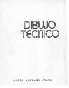 Dibujo Técnico 1 Edición Jaime Garrido Pérez - PDF | Solucionario
