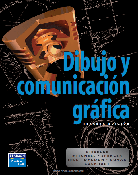 Dibujo y Comunicación Gráfica 3 Edición Giesecke Mitchell PDF