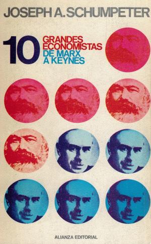 Diez Grandes Economistas de Marx a Keynes 1 Edición Joseph A. Schumpeter PDF