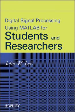 Digital Signal Processing Using MATLAB 1 Edición John W. Leis PDF