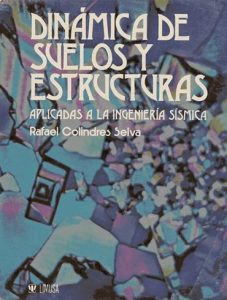 Dinámica de Suelos y Estructuras: Aplicadas a la Ingeniería Sísmica 1 Edición Rafael Colindres Selva - PDF | Solucionario