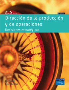 Dirección de la Producción y de Operaciones: Decisiones Estratégicas 8 Edición Jay Heizer - PDF | Solucionario