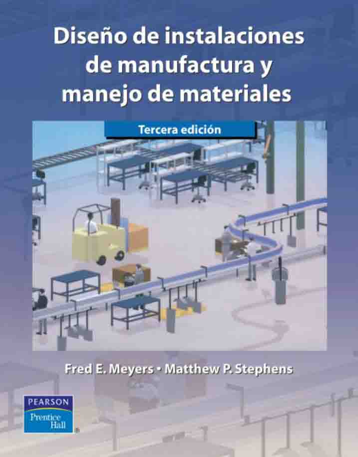 Diseño de Instalaciones de Manufactura y Manejo de Materiales 3 Edición Fred E. Meyers PDF