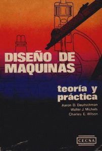 Diseño de Máquinas: Teoría y Práctica 1 Edición Aaron D. Deutschman - PDF | Solucionario