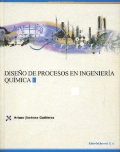 Diseño de Procesos de Ingeniería Química 1 Edición Arturo Jimenéz Gutierrez - PDF | Solucionario