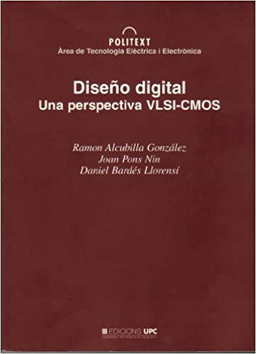 Diseño Digital: Una Perspectiva VLSI 1 Edición Ramón Alcubilla González PDF