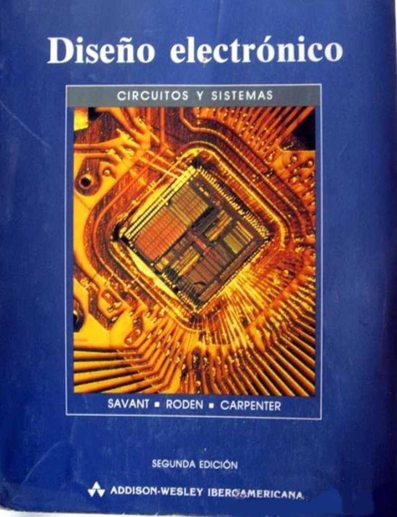 Diseño Electrónico: Circuitos y SIstemas 2 Edición C. J. Savant Jr. PDF