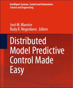 Distributed Model Predictive Control Made Easy Volume 69 1 Edición José M. Maestre - PDF | Solucionario