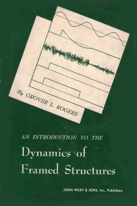 Dynamics of Framed Structures 1 Edición Grover L. Rogers - PDF | Solucionario