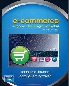 Ecommerce: Negocios. Tecnología y Sociedad 4 Edición Kenneth C. Laudon - PDF | Solucionario