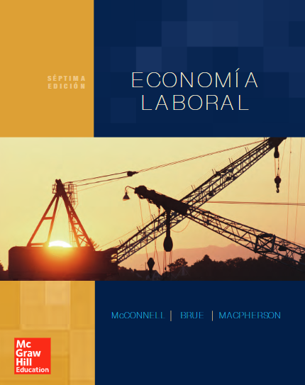 Economía Laboral: Introducción y Visión Panorámica 7 Edición Campbell R. McConnell PDF
