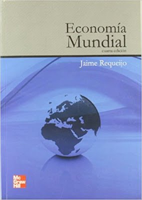 Economía Mundial 4 Edición Jaime Requeijo G. PDF