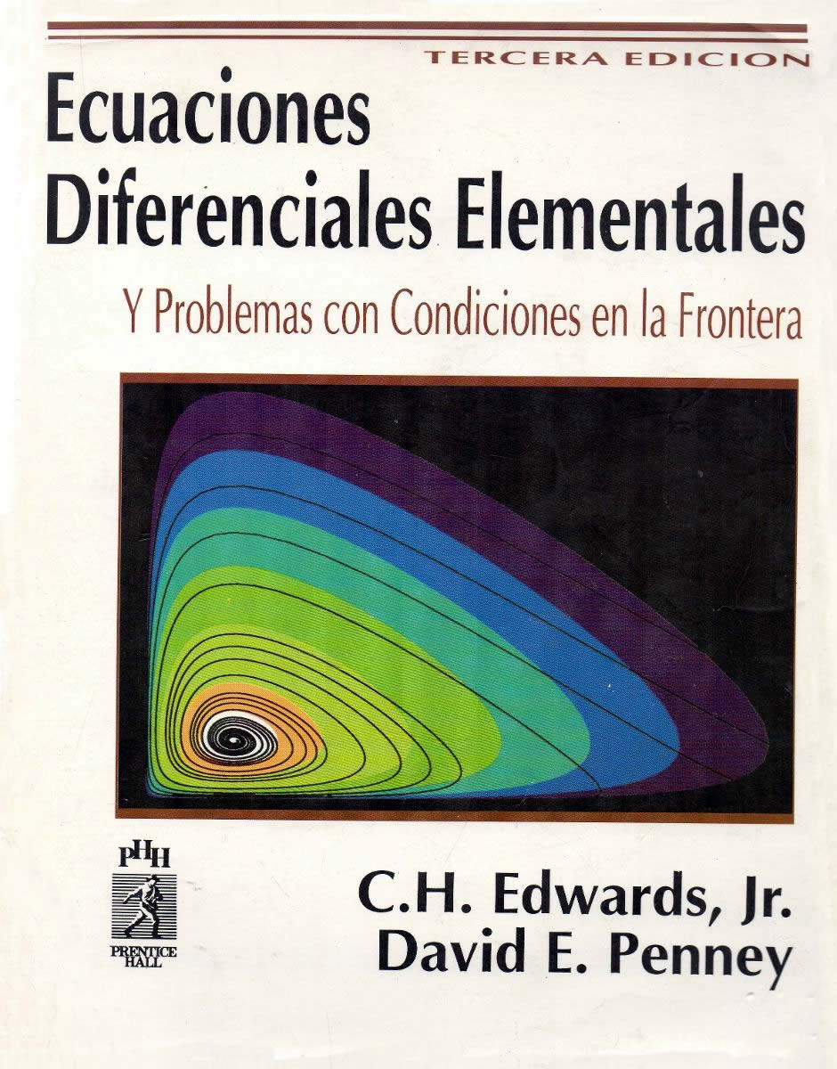 Ecuaciones Diferenciales Elementales y Problemas con Condiciones en la Frontera 3 Edición Edwards & Penney PDF