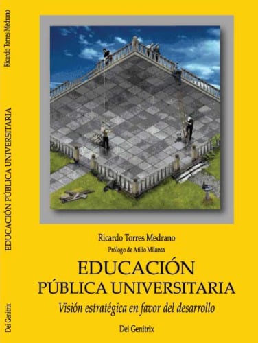 Educación Pública Universitaria: Visión Estratégica en Favor del Desarrollo 1 Edición Ricardo Torres Medrano PDF