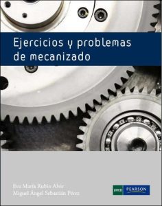 Ejercicios y Problemas de Mecanizado  Eva María R. Alvir - PDF | Solucionario