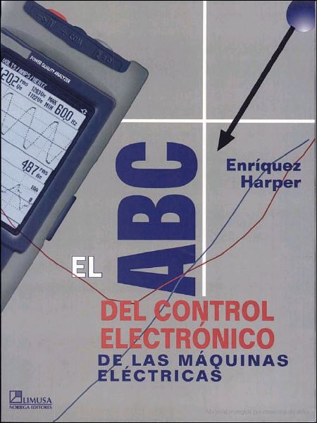 El ABC del Control Electrónico de las Maquinas Eléctricas 1 Edición Gilberto Enríquez Harper PDF