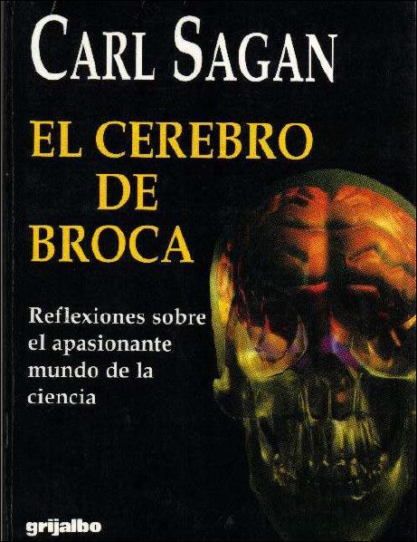 El Cerebro de Broca: Reflexiones Sobre el Apasionante Mundo de la Ciencia  Carl Sagan PDF