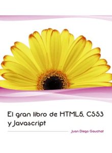 El Gran Libro de HTML5, CSS3 y Javascript 1 Edición Juan Diego Gauchat - PDF | Solucionario