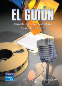 El Guión: Elementos. Formatos y Estructuras 6 Edición Marco Julio Linares - PDF | Solucionario