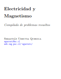 Electricidad y Magnetismo: Compilado de Problemas Resueltos 2 Edición Sebastián Urrutia PDF