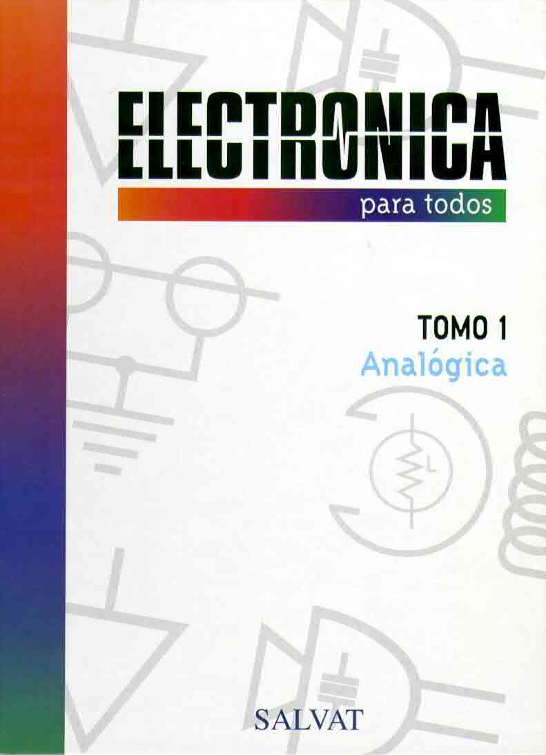 Electrónica para Todos Tomo 1. Analógica  Salvat PDF