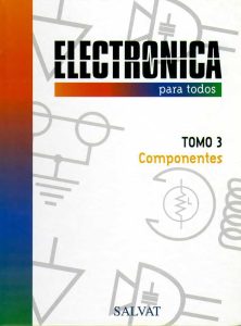 Electrónica para Todos Tomo 3. Componentes  Salvat - PDF | Solucionario