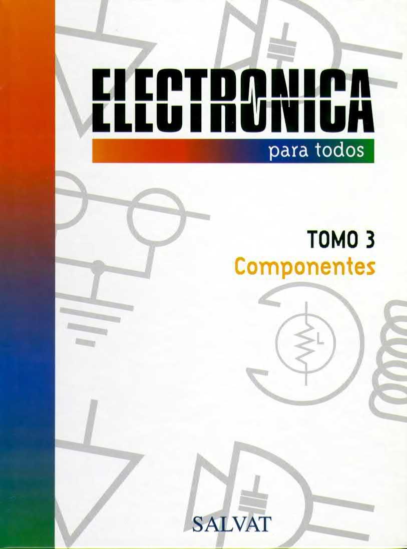 Electrónica para Todos Tomo 3. Componentes  Salvat PDF