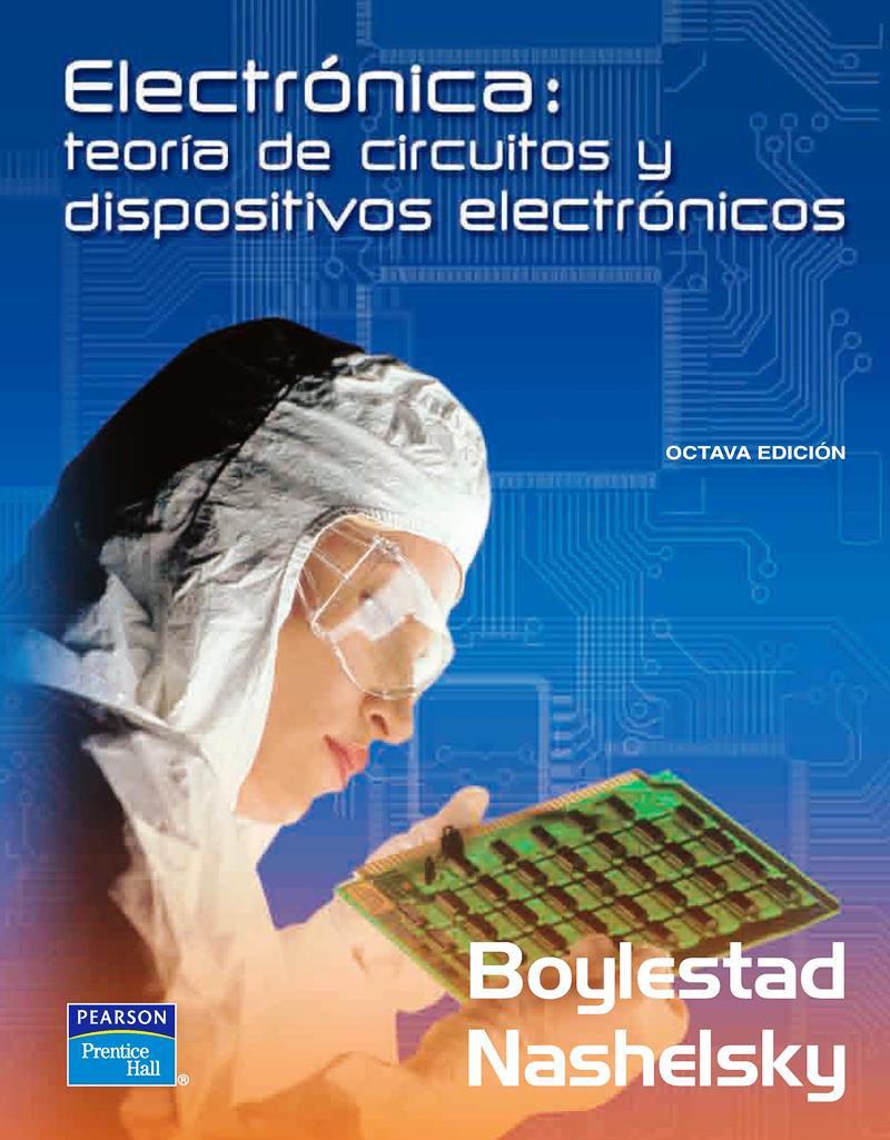 Electrónica: Teoría de Circuitos y Dispositivos Electrónicos 8 Edición Robert Boylestad PDF