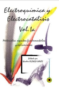 Electroquímica y Electrocatálisis Vol. 1a 1 Edición Nicolás Alonso-Vante - PDF | Solucionario