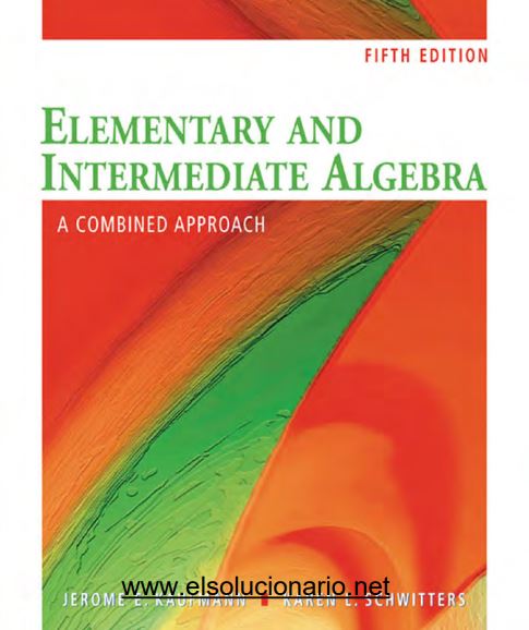 Elementary and Intermediate Algebra: A Combined Approach 5 Edición Jerome E. Kaufmann PDF