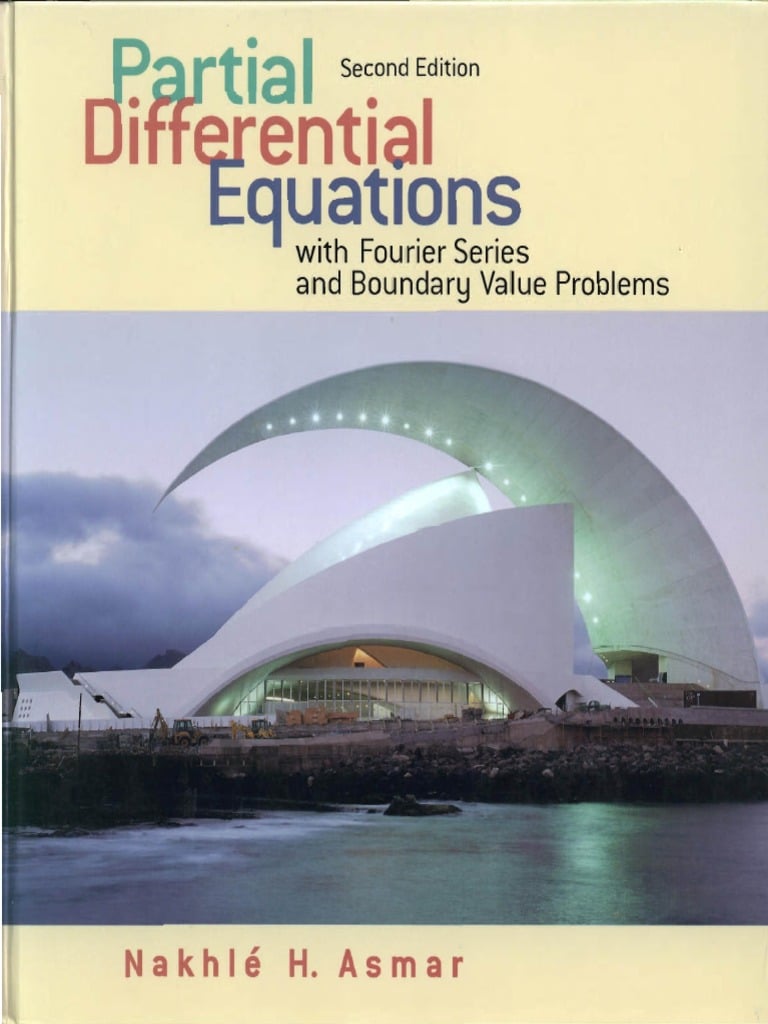 Ecuaciones Diferenciales en Derivadas Parciales y Problemas con Valores en la Frontera con Series de Fourier 2 Edición Nakhle Asmar PDF