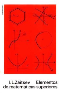 Elementos de Matemáticas Superiores 1 Edición I. L. Záitsev - PDF | Solucionario