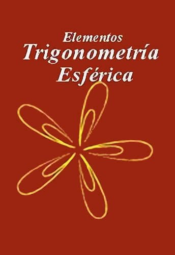 Elementos de Trigonometría Esférica 1 Edición Antoni Vila Mitjá PDF