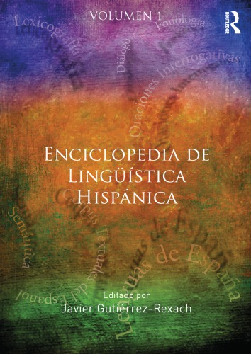Enciclopedia de Lingüística Hispánica: Vol. I 1 Edición Javier Gutiérrez-Rexach PDF