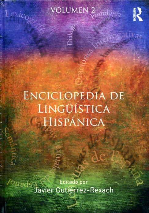 Enciclopedia de Lingüística Hispánica: Vol. II 1 Edición Javier Gutiérrez-Rexach PDF