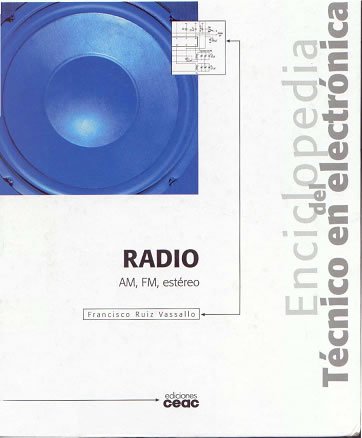 Enciclopedia del Técnico en Electrónica: Radio 1 Edición Francisco Ruiz Vassallo PDF