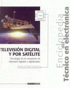 Enciclopedia del Técnico en Electrónica: Televisión Digital y por Satélite 1 Edición Francisco Ruiz Vassallo - PDF | Solucionario