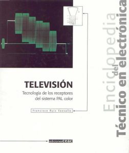 Enciclopedia del Técnico en Electrónica: Televisión 1 Edición Francisco Ruiz Vassallo - PDF | Solucionario