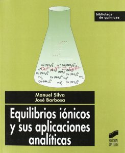 Equilibrios Iónicos y Sus Aplicaciones Analíticas 1 Edición Manuel Silva - PDF | Solucionario