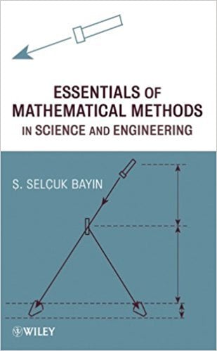 Essentials of Mathematical Methods in Science and Engineering 1 Edición S. Selçuk Bayin PDF