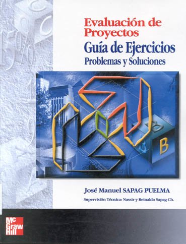 Evaluación de Proyectos: Ejercicios, Problemas y Soluciones 2 Edición José M. Sapag PDF