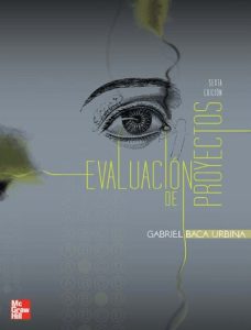 Evaluación de Proyectos 6 Edición Gabriel Baca - PDF | Solucionario